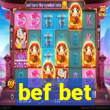 bef bet