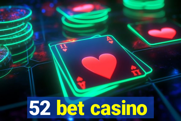 52 bet casino