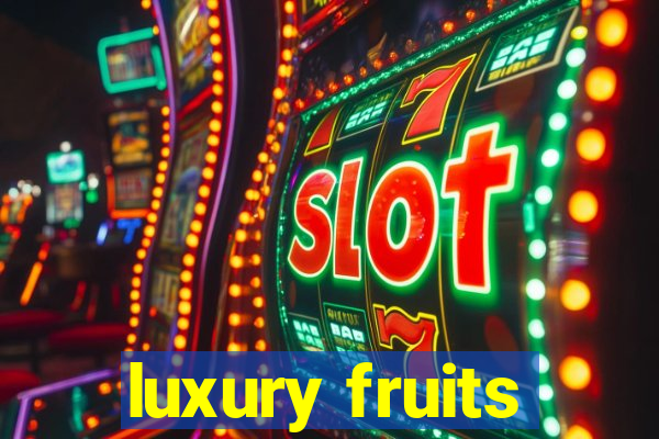 luxury fruits