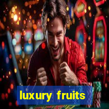 luxury fruits