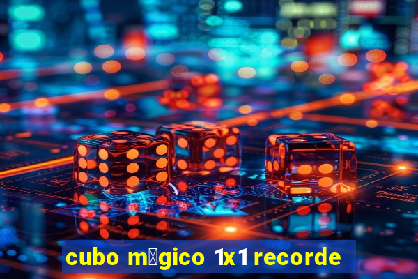 cubo m谩gico 1x1 recorde