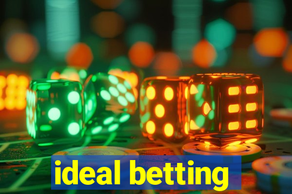 ideal betting