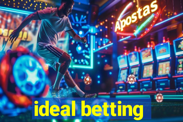 ideal betting