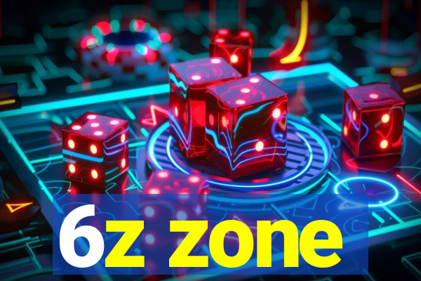 6z zone