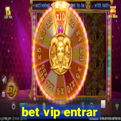 bet vip entrar