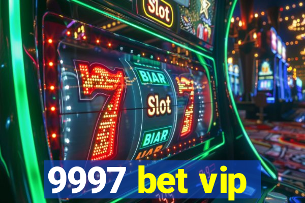 9997 bet vip