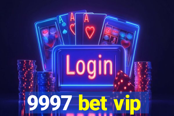 9997 bet vip