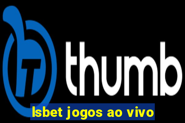 lsbet jogos ao vivo