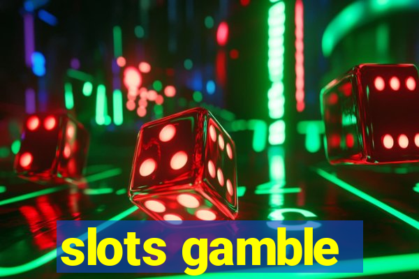 slots gamble