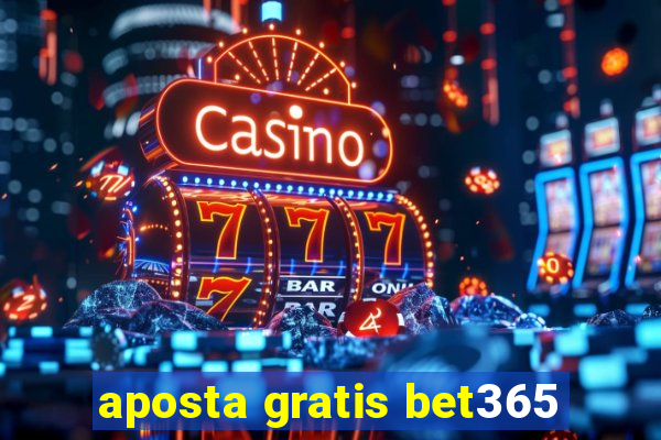 aposta gratis bet365