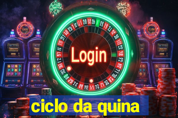 ciclo da quina