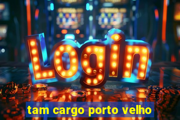 tam cargo porto velho