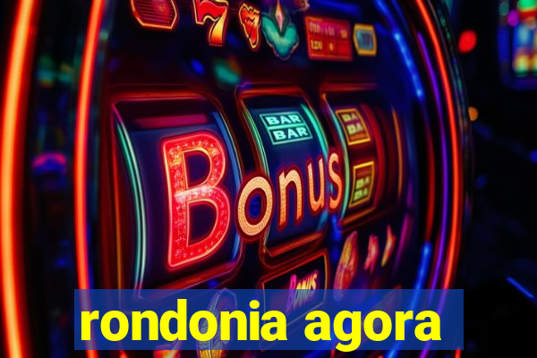 rondonia agora