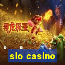 slo casino