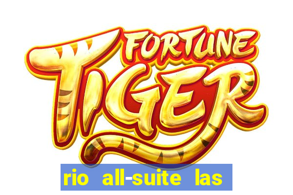 rio all-suite las vegas hotel & casino