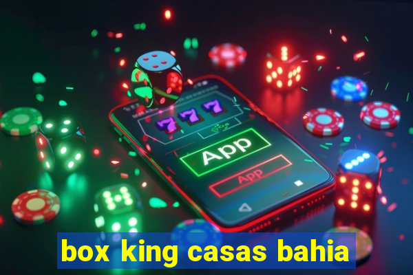 box king casas bahia