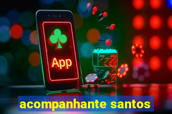 acompanhante santos