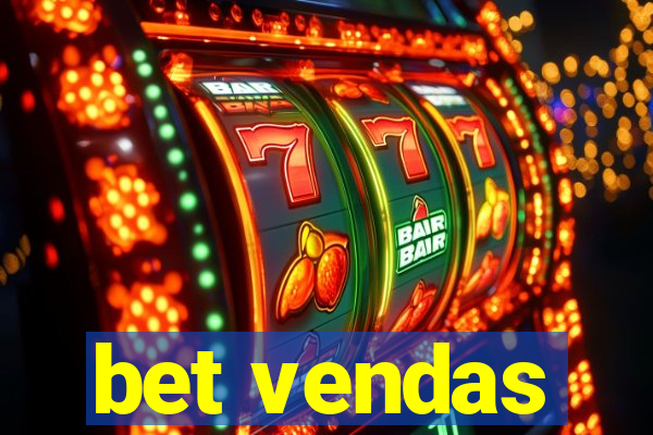 bet vendas