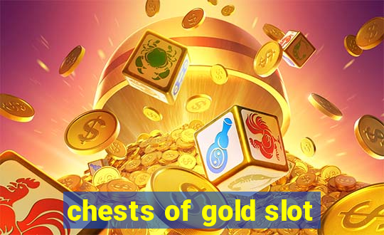 chests of gold slot