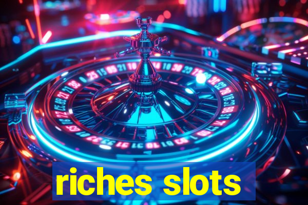 riches slots