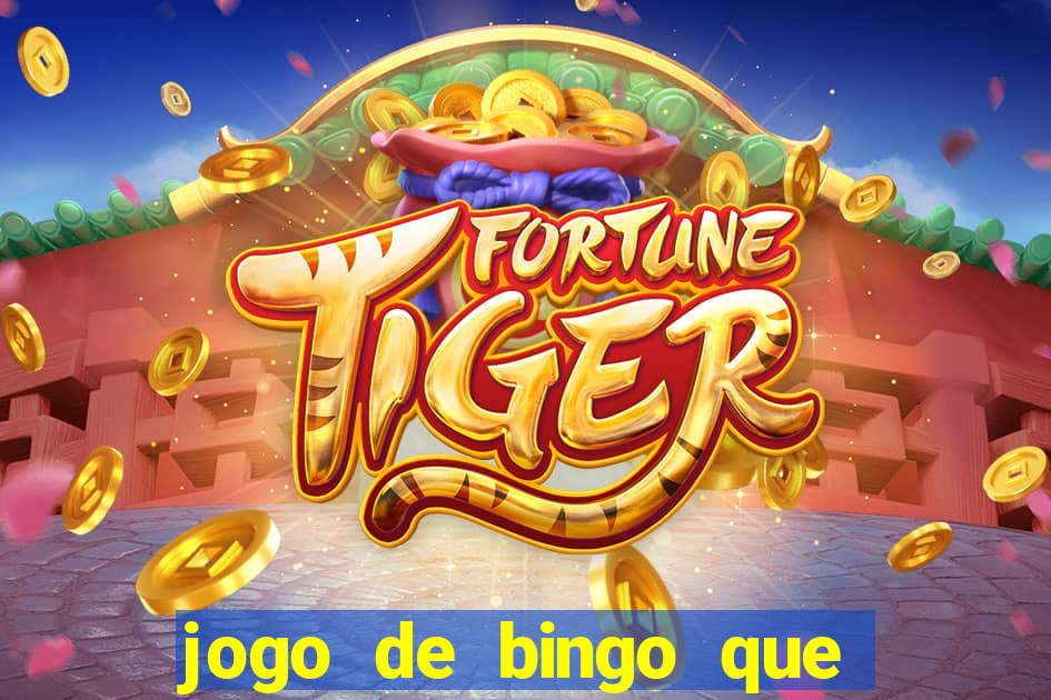 jogo de bingo que ganha dinheiro