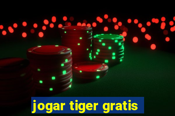 jogar tiger gratis