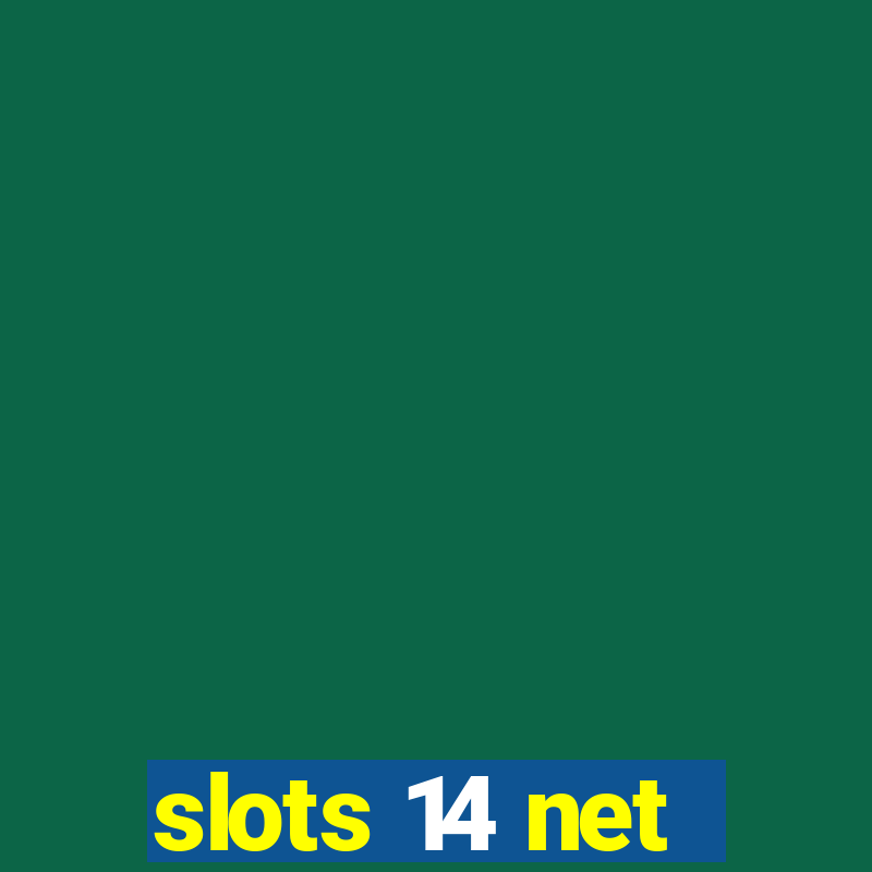 slots 14 net