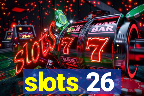 slots 26