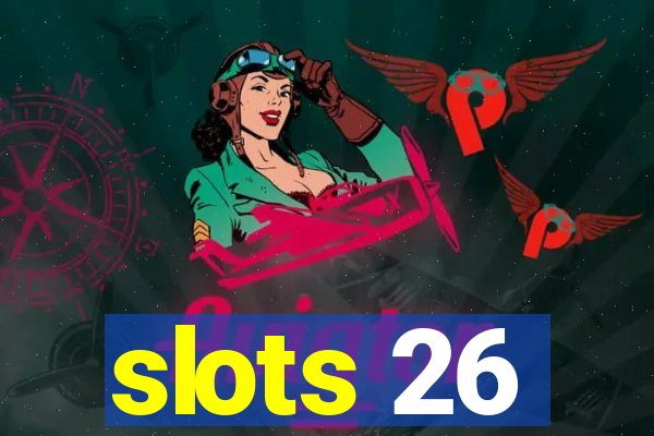 slots 26