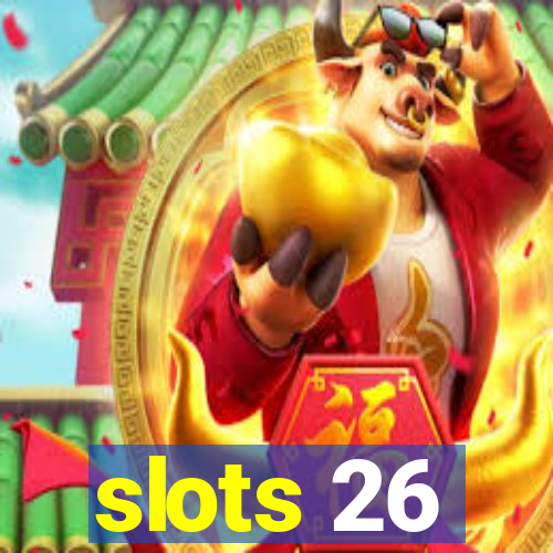 slots 26