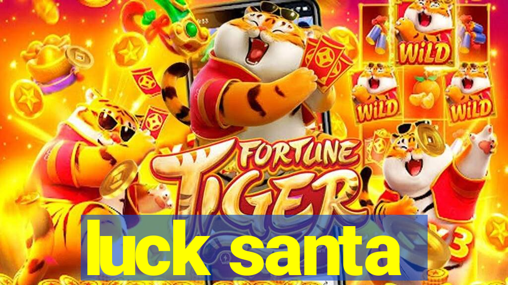 luck santa