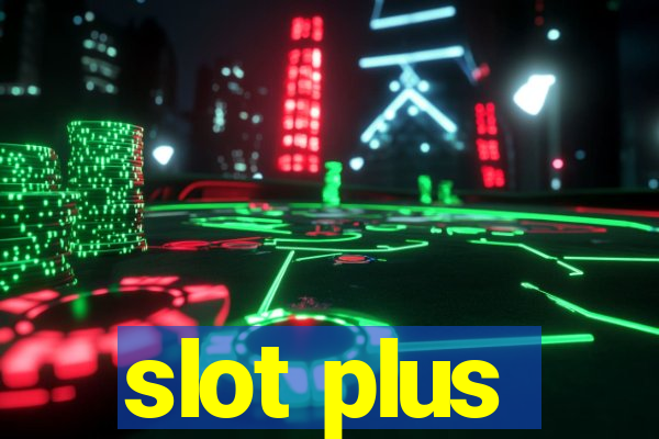 slot plus