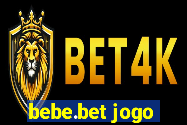 bebe.bet jogo