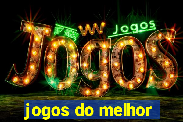 jogos do melhor