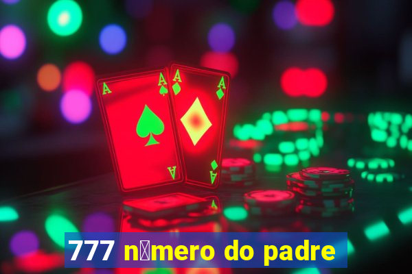 777 n煤mero do padre