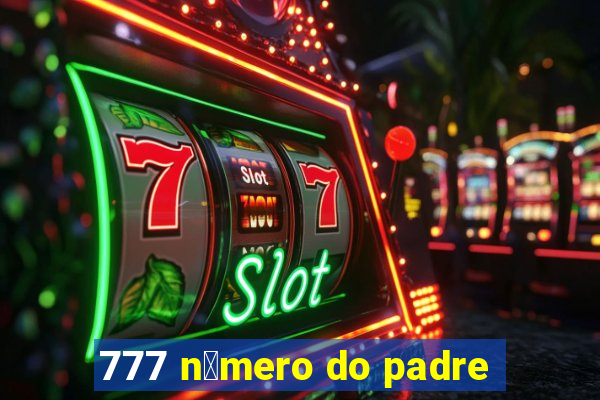 777 n煤mero do padre