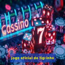 jogo oficial do tigrinho