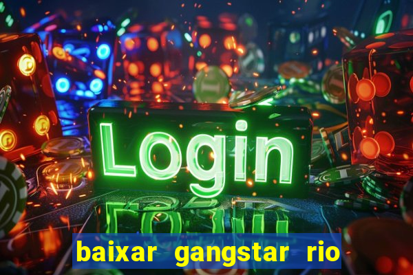 baixar gangstar rio cidade dos santos java