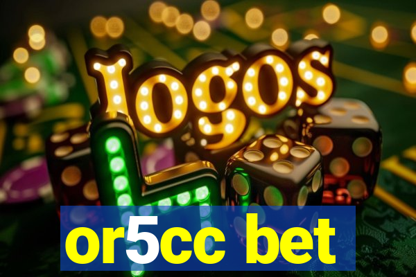 or5cc bet