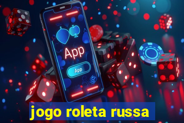 jogo roleta russa