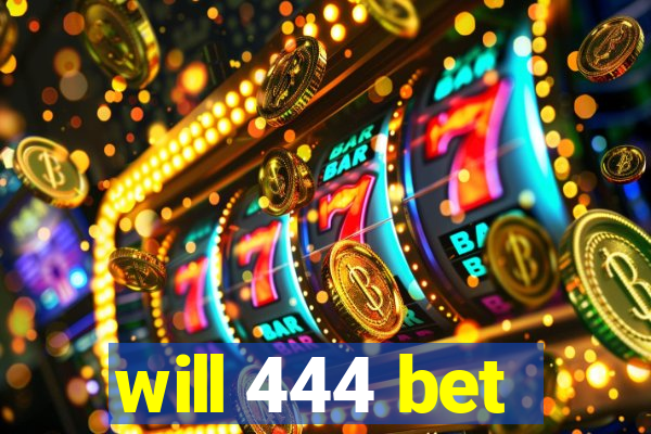 will 444 bet