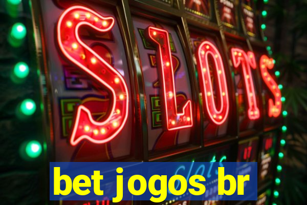 bet jogos br