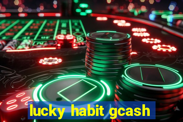 lucky habit gcash