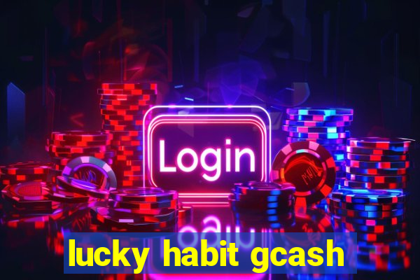 lucky habit gcash