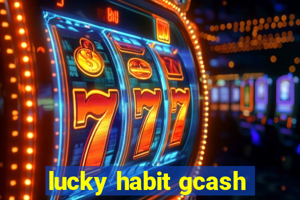 lucky habit gcash