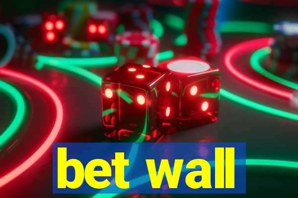 bet wall