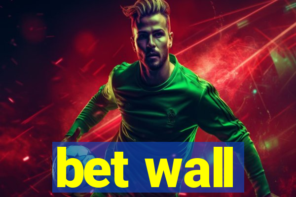 bet wall