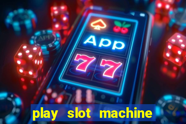 play slot machine online for money