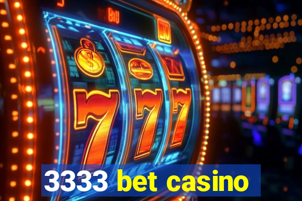 3333 bet casino