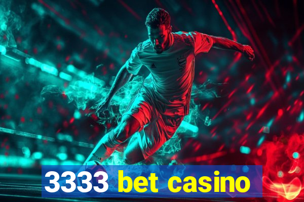 3333 bet casino